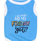 Parisian Pet 'Is It Friday Yet?' Embroidered Dog T-Shirt – Trendy Weekend Dog Apparel for Dogs & Cats, Light Blue